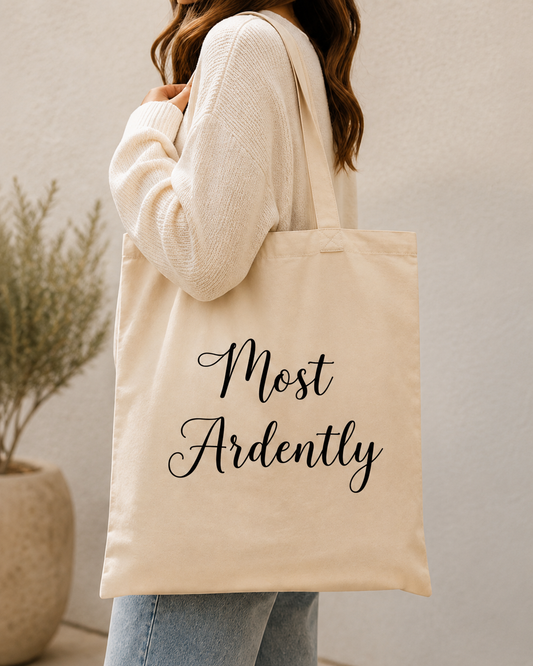 Most Ardently Tote Bag