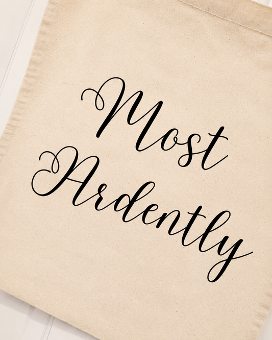 Most Ardently Tote Bag